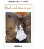 Cand soarele rasare la apus - Manuela Sanda BACAOANU (ISBN: 9786067115895)