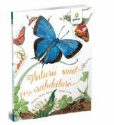 Fluturii sunt rabdatori - Dianna Hutts Aston, Sylvia Long (ISBN: 9789731497785)