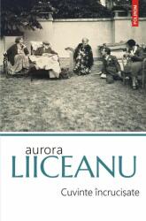 Cuvinte incrucisate - Aurora Liiceanu (ISBN: 9789734671755)