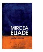 Nasteri mistice - Mircea Eliade (ISBN: 9789735057039)