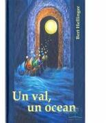 Un val, un ocean - Bert Hellinger (ISBN: 9789738858176)