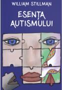 Esenta autismului - William Stillman (ISBN: 9786069318997)