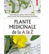 Plante medicinale de la A la Z (editia a 3-a) - Ursula Stanescu (ISBN: 9789734672400)