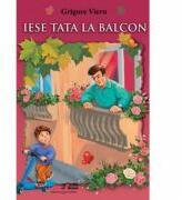 Iese tata la balcon - Grigore Vieru (ISBN: 9789975112864)