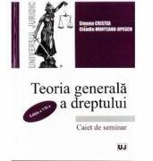 Teoria generala a dreptului. Caiet de seminar - Simona Cristea, Claudiu Munteanu-Jipescu (ISBN: 9786063901836)
