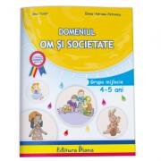 Domeniul om si societate (4-5 ani)- Ana Tudor (ISBN: 9786066333948)