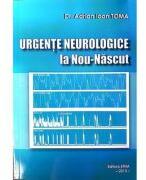 Urgente neurologice la Nou Nascut - Adrian Ioan Toma (ISBN: 9789731795461)