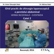 Ghid practic de chirurgie laparoscopica a peretelui abdominal - Victor Gheorghe Radu, Adriana Radu (ISBN: 9789731985022)