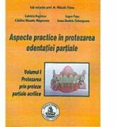 Aspecte practice in protezarea edentatiei partiale. Volumul 1 - Mihaela Pauna (ISBN: 9789739266604)