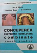Conceperea protezarii scheletate combinate - Ion Coca (ISBN: 9789731887944)