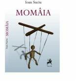 Momaia - Ioan Suciu (ISBN: 9786066648318)