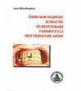 Indrumar teoretic si practic de regenerare parodontala prin tehnici de aditie - Anca Silvia Dumitru (ISBN: 9789738701236)