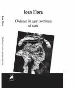 Ordinea in care continuu sa exist - Ioan Flora (ISBN: 9786066648233)