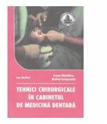 Tehnici chirurgicale in cabinetul de medicina dentara - Ion Maftei (ISBN: 9789731887449)