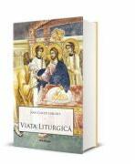 Viata liturgica - Jean Claude Larchet (ISBN: 9786066666763)