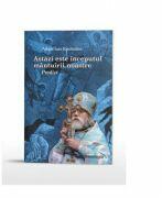 Astazi este inceputul mantuirii noastre. Predici - Arhim. Ioan Krestiankin (ISBN: 9786066666794)