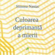 Culoarea deprimanta a mierii - Simona Nastac (ISBN: 9786066648677)