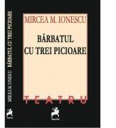 Barbatul cu trei picioare - Mircea M. Ionescu (ISBN: 9786066648103)