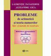 Probleme de aritmetica si teoria numerelor. Idei si metode de rezolvare - Laurentiu Panaitopol, Alexandru Gica (ISBN: 9789739417372)