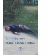 Statia Parcul Central - Luminita Rusu (ISBN: 9786067972313)