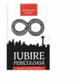 Iubire periculoasa. Volumul II - Cercul vietii - Georgiana Sandu (ISBN: 9786067491623)