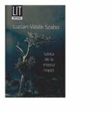 Iubita de la miezul noptii - Lucian-Vasile Szabo (ISBN: 9786067491654)