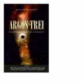 Argos Trei. Antologie de povestiri SF - Michael Haulica (ISBN: 9786067492163)