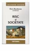Risc si societate - Doru Buzducea (ISBN: 9786067492170)