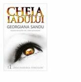 Cheia iadului Vol. 1. Deschiderea portilor - Georgiana Sandu (ISBN: 9786067492781)