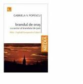 Brandul de oras ca vector al brandului de tara. Sibiu - Capitala Europeana a Culturii - Gabriela Popescu (ISBN: 9786067492873)