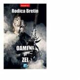 Oameni si zei - Rodica Bretin (ISBN: 9786067492811)