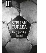 Fa-ti patul si dormi - Stelian Turlea (ISBN: 9786067493122)
