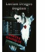 Cartea haosului - Lucian-Dragos Bogdan (ISBN: 9786067493214)