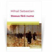 Steaua fara nume - Mihail Sebastian (ISBN: 9786067788570)