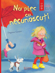 Nu plec cu necunoscuti - Dagmar Geisler (ISBN: 9786067049220)