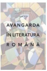 Avangarda in literatura romana - Ion Pop (ISBN: 9789975862370)