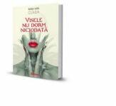 Visele nu dorm niciodata - Natasa Alina Culea (ISBN: 9786068894331)