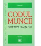 Codul muncii - comentat si adnotat la 18 august 2015 (ISBN: 9789738270350)