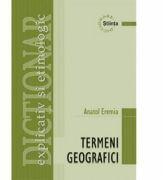 Dictionar explicativ si etimologic de termeni geografici - Anatol Eremia (ISBN: 9789975675499)