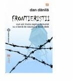 Frontieristii - Dan Danila (ISBN: 9789736456800)