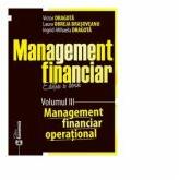 Management financiar. Editia a doua. Volumul 3. Management financiar operational - Victor Dragota (ISBN: 9789737099464)