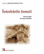 Intrebarile femeii - Dimitrie Nanu, Ion Marian Antoniu (ISBN: 9789733908234)