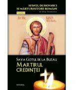 Sava Gotul de la Buzau - Martirul credintei - Silvan Theodorescu (ISBN: 9786069920831)