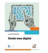 Sinele meu digital - Vlad Branesc (ISBN: 9786062609030)