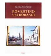 Povestind vei dobandi - Nicolae Suciu (ISBN: 9786067991741)