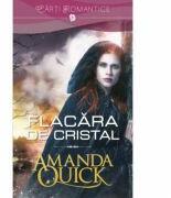 Flacara de cristal - Amanda Quick (ISBN: 9786063322822)