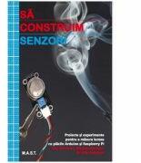 Sa construim senzori - Tero Karvinen, Kimmo Karvinen (ISBN: 9786066490825)