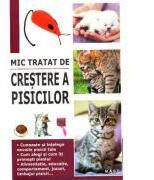 Mic tratat de crestere a pisicilor - Marie-Alice, Trochet-Desmaziers (ISBN: 9786066490795)