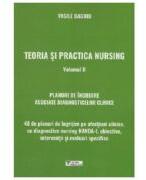 Teoria si practica nursing. Volumul 2. Planuri de ingrijire asociate diagnosticelor clinice - Vasile Baghiu (ISBN: 5948489301100)