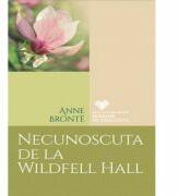 Necunoscuta de la Wildfell Hall - Anne Bronte (ISBN: 9786063325182)